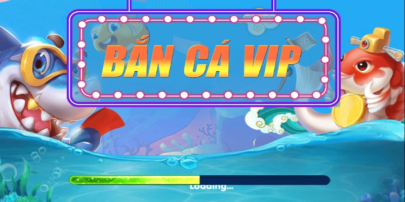 Bắn Cá VIP – Trải Nghiệm Thế Giới Săn Cá Đổi Thưởng Hấp Dẫn