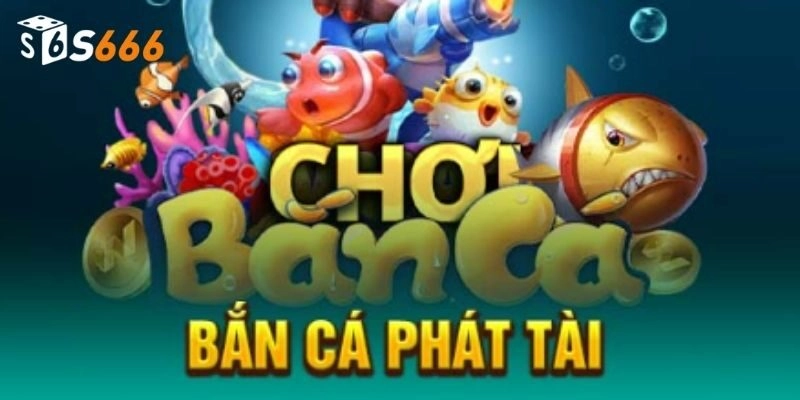 Bắn Cá Phát Tài Tại S666 – Bí Kíp Giúp Chinh Phục Đại Dương!