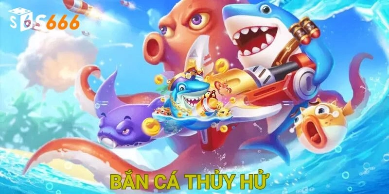 Bắn Cá Thủy Hử S666 – Làm Chủ Game Bắn Cá Thưởng Lớn Hấp Dẫn