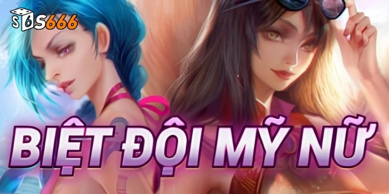 Biệt Đội Mỹ Nữ S666